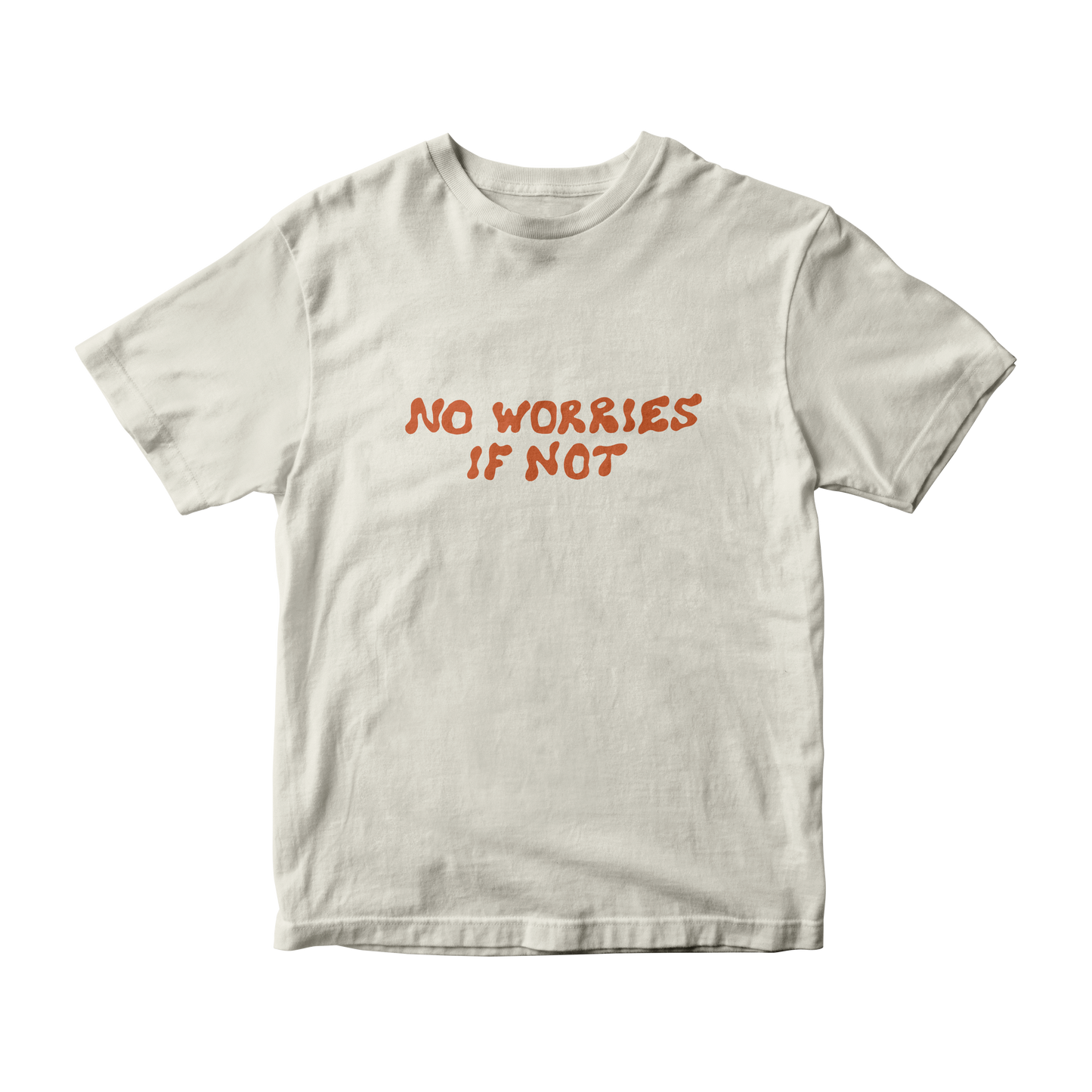 No Worries If Not | T-shirt